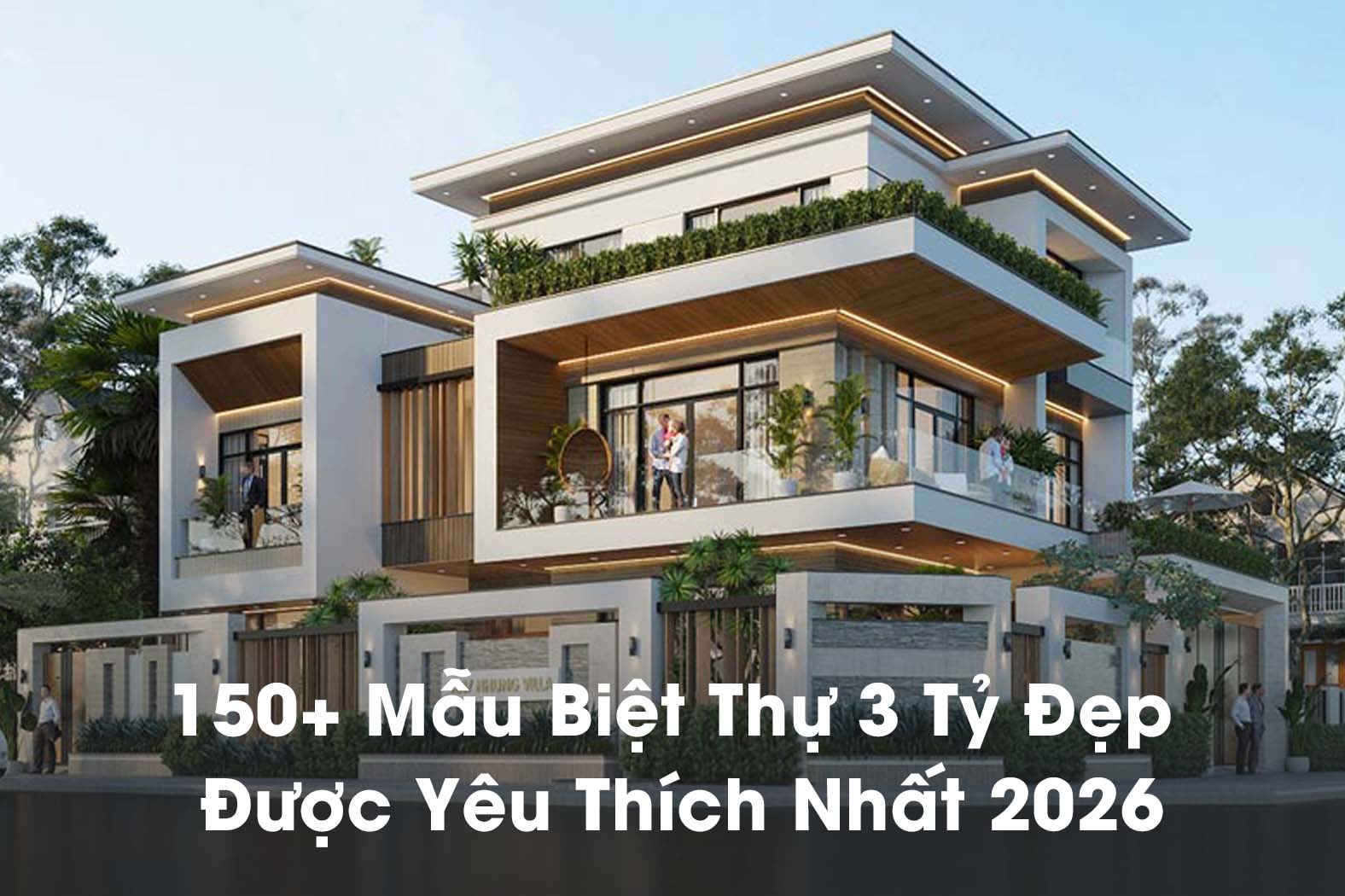 150+ Mẫu Biệt Thự 3 Tỷ Đẹp Được Yêu Thích Nhất 2026