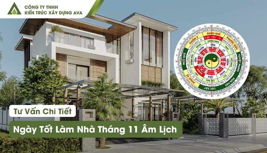 Ngày Tốt Làm Nhà Tháng 11 Âm Lịch 2026 - Bảng Tra Chi Tiết