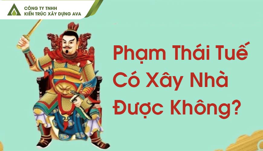 Phạm Thái Tuế Có Xây Nhà Được Không? 5  Giải Pháp Hóa Giải